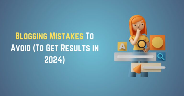 93 Blogging Mistakes To Avoid (To Get Results in 2024)