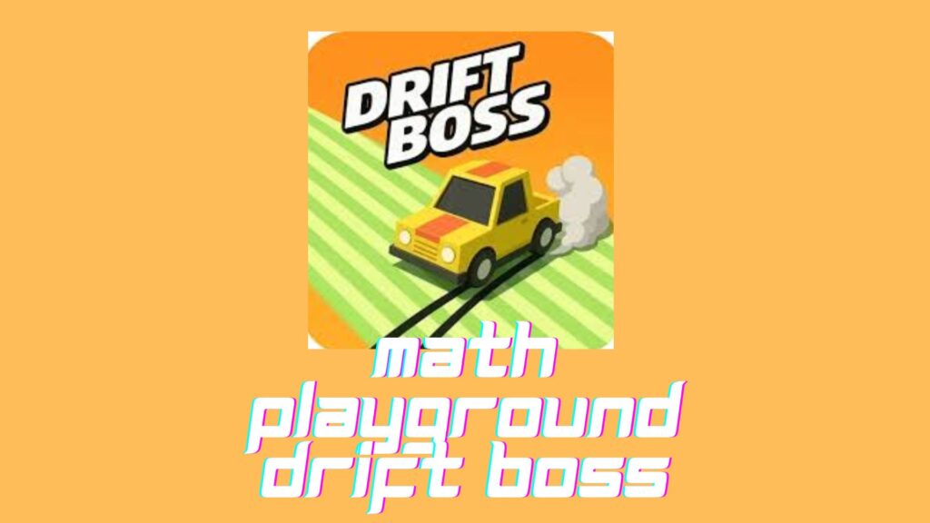 math playground drift boss