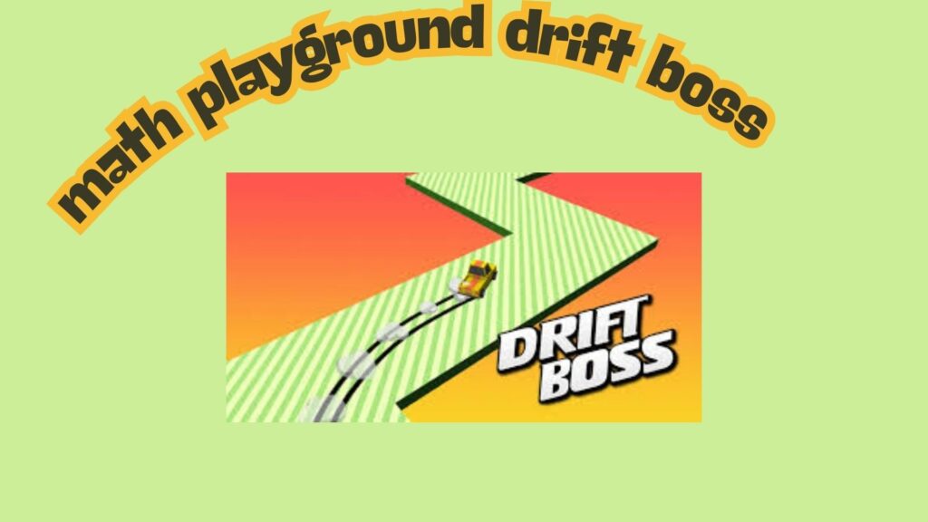 Master Math Playground Drift Boss: Ultimate High Score Guide math playground drift boss