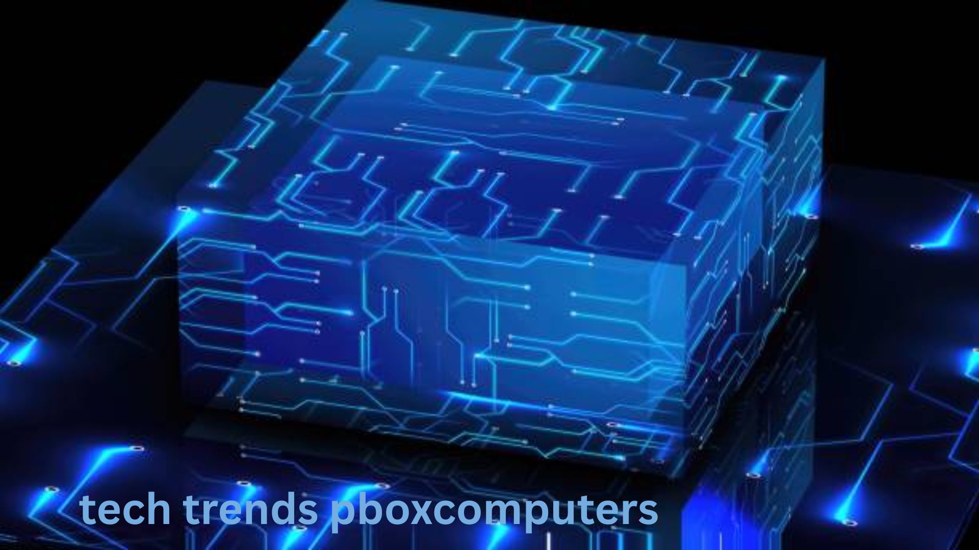 tech trends pboxcomputers